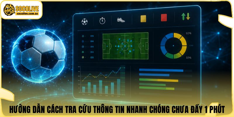 Hướng dẫn cách tra cứu thông tin nhanh chóng chưa đầy 1 phút