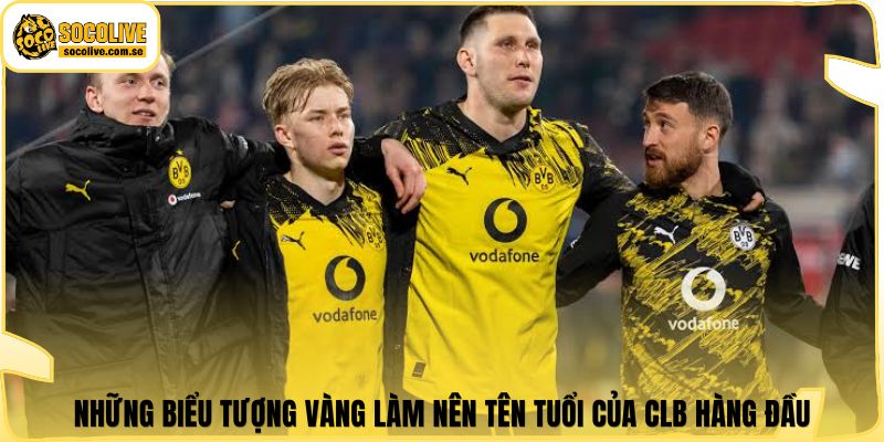 Những biểu tượng vàng làm nên tên tuổi của CLB hàng đầu