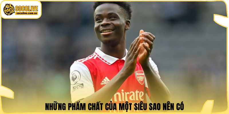 Những phẩm chất của một siêu sao nên có