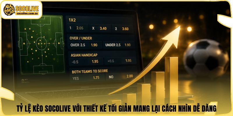 Tỷ lệ kèo Socolive với thiết kế tối giản mang lại cách nhìn dễ dàng